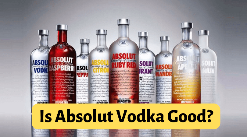 Is absolut vodka good?