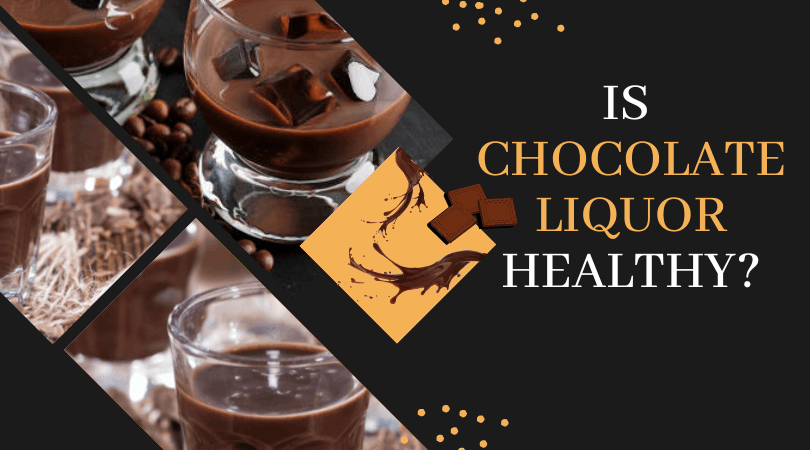 chocolate liquor healthy