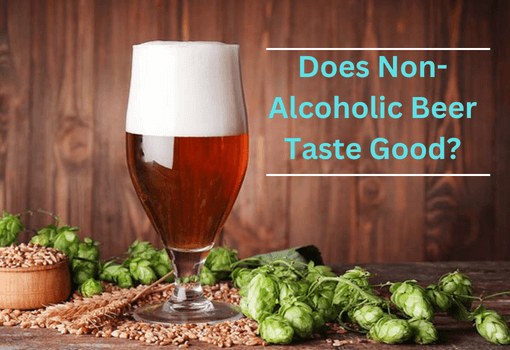 Does non-alcoholic beer taste good?