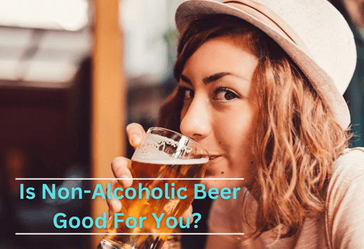 Is Non-Alcoholic Beer Good For You? 